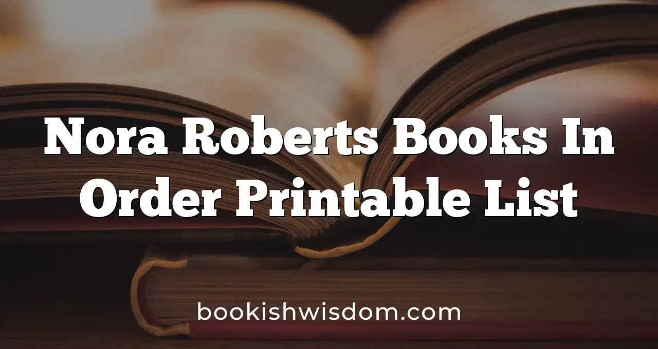 Nora Roberts Books In Order Printable List