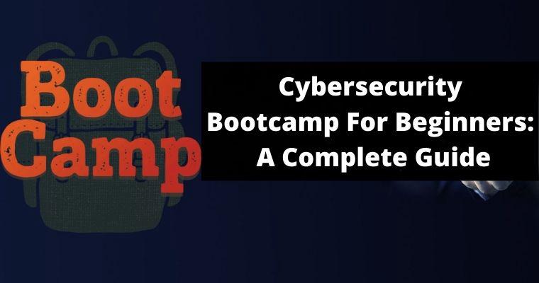 cybersecurity bootcamp for beginners complete guide