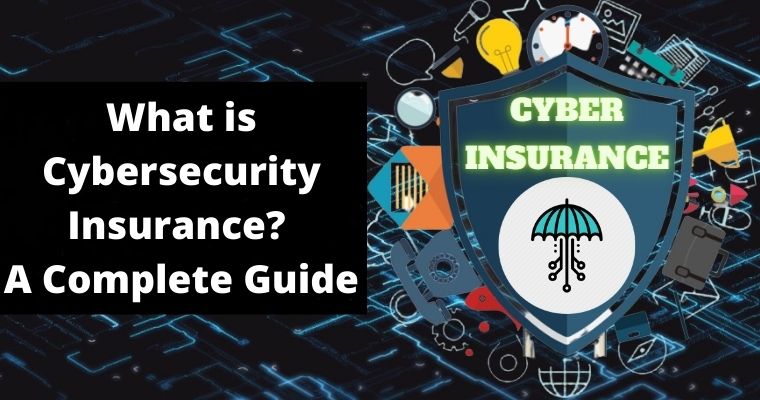 what-is-cybersecurity-insurance-a-complete-guide-2023