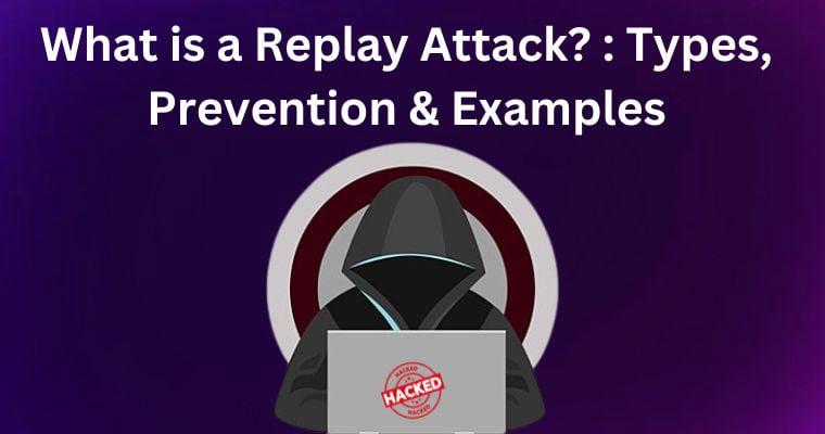 what is replay attack types prevention examples