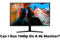Can I Run 1440p On A 4k Monitor