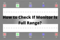 How to Check If Monitor Is Full Range