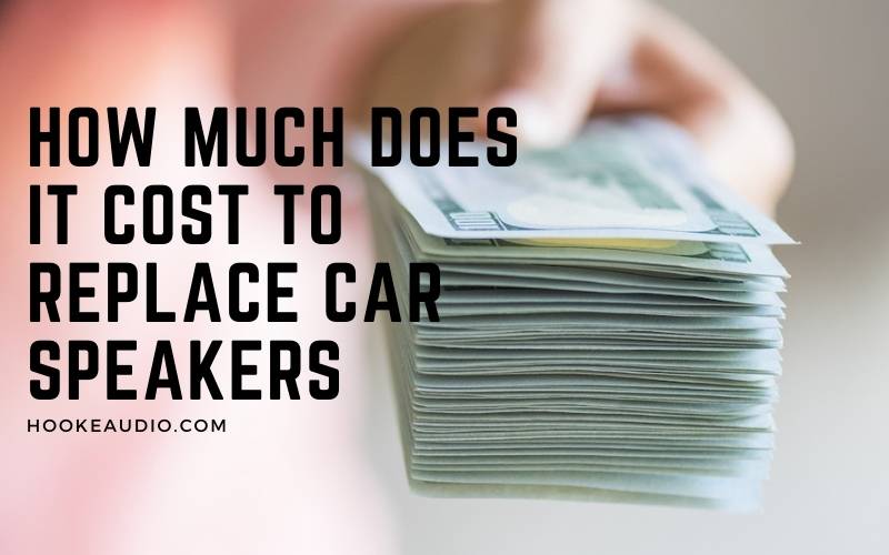 How Much Does It Cost to Replace Speakers in Car 