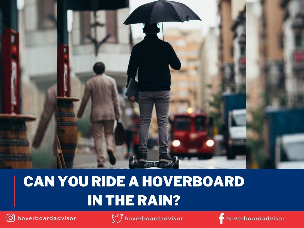 Can You Ride A Hoverboard In The Rain Hoverboard Advisor