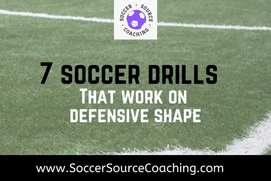 7 Soccer Drills That Work On Defensive Shape Soccer Source Coaching 7 Soccer Drills That Work On Defensive Shape Soccer Source Coaching