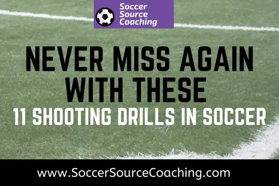 Never Miss Again With These 11 Shooting Drills In Soccer Never Miss Again With These 11 Shooting Drills In Soccer