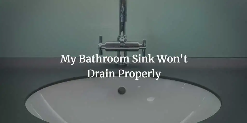 Bathroom Sink Not Draining Properly And Doesn T Appear Clogged - Best Way To Snake A Bathroom Sink In Winter