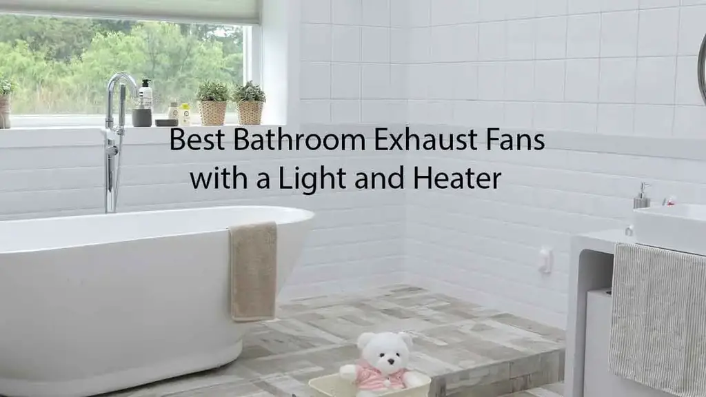 10 Best Bathroom Exhaust Fans With Light And Heater 2022 - Best Bathroom Exhaust Fan With Light