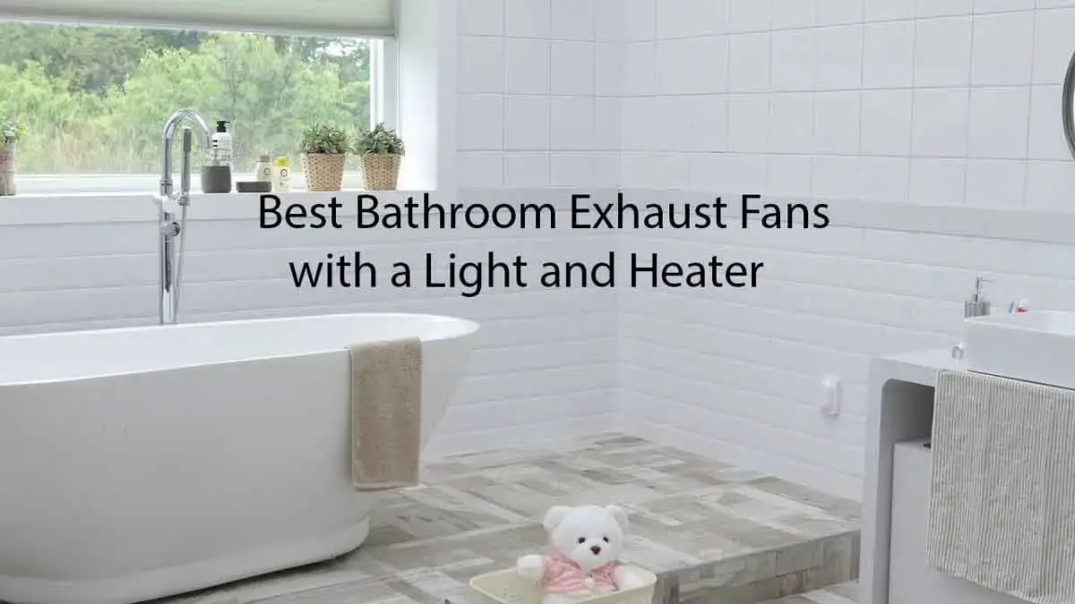 10 Best Bathroom Exhaust Fans With Light And Heater 2022 - Best Bathroom Exhaust Fan With Light 10 Best Bathroom Exhaust Fans With Light And Heater 2022 - Best Bathroom Exhaust Fan With Light