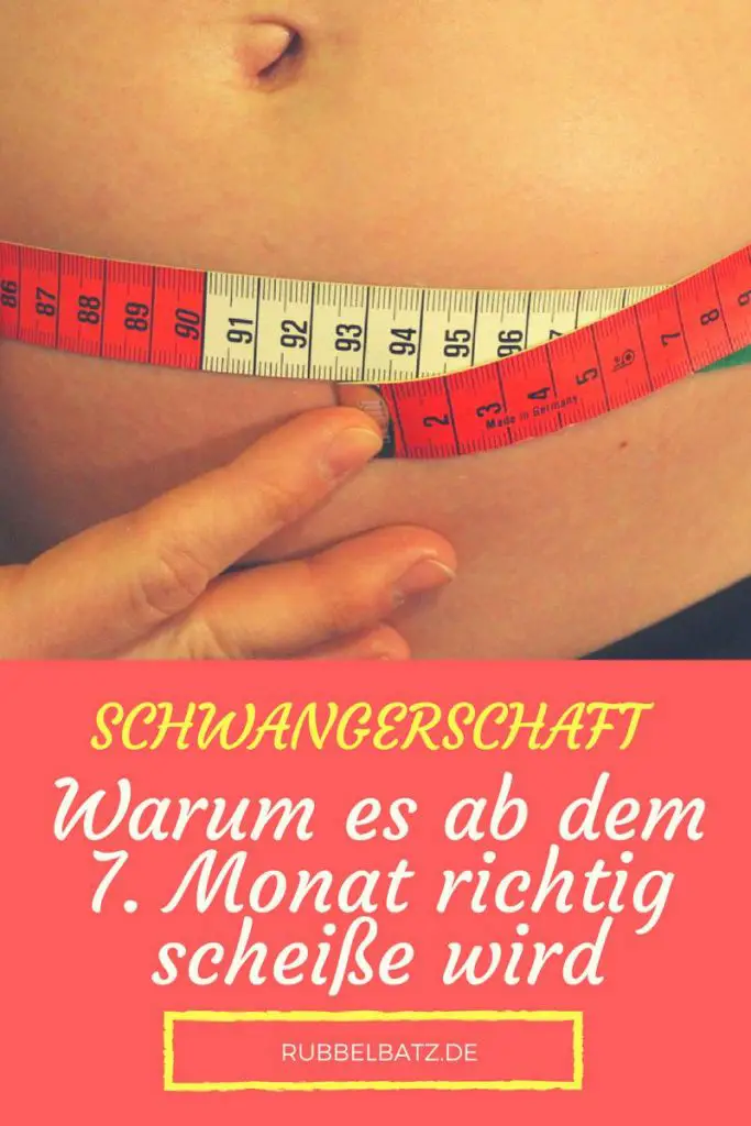 Der 7 Monat Hat Angefangen Warum Es Langsam Richtig Scheisse