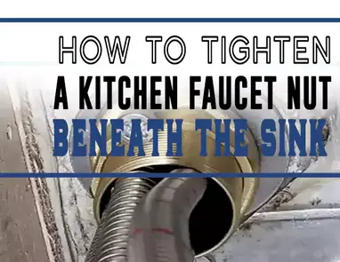 How To Tighten A Kitchen Faucet Nut