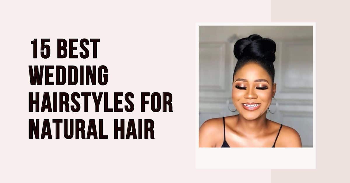 15 Best Wedding Hairstyles for Natural Hair