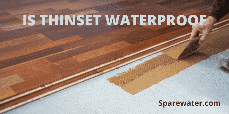 Is Thinset Waterproof