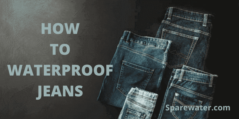 How To Waterproof Jeans