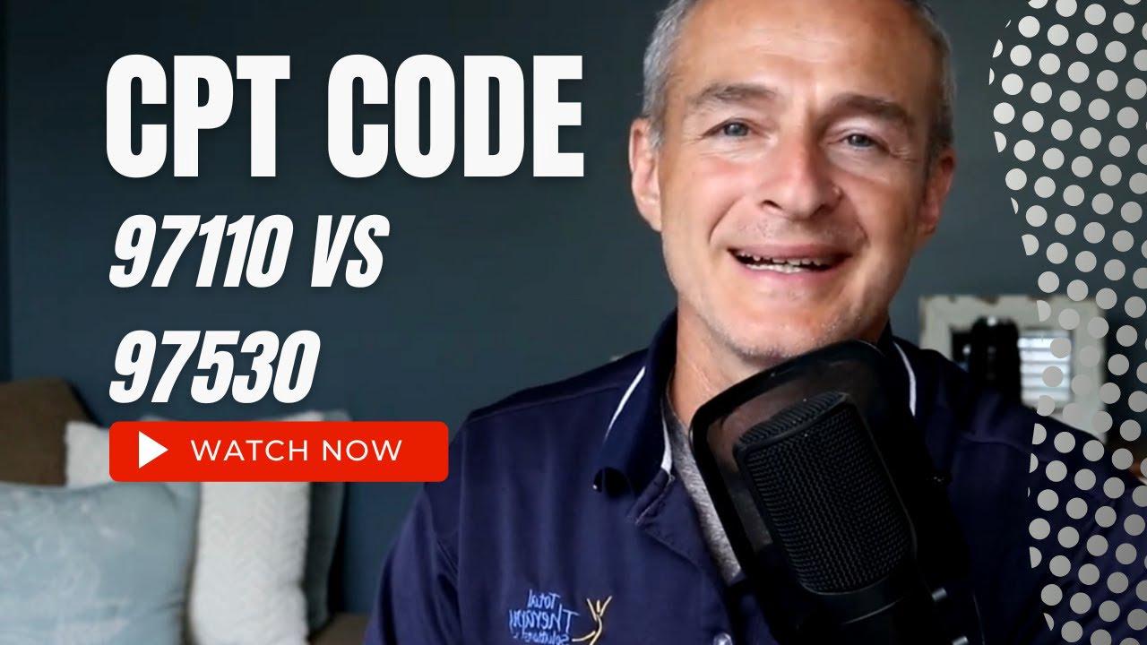 CPT Code 97110 Vs CPT Code 97530 Medicare Billing Documentation Cpt code 97110 vs cpt code 97530 medicare billing documentation