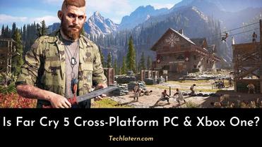 Is Far Cry 5 Cross-Platform In 2023? [Explained] - TechShout