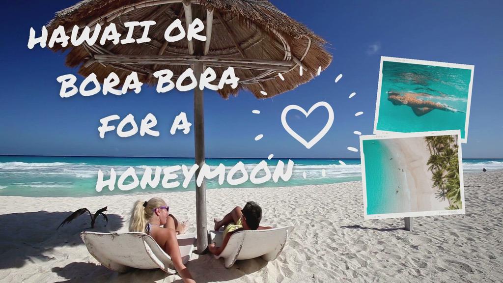 'Video thumbnail for Hawaii or Bora Bora for Honeymoon? '
