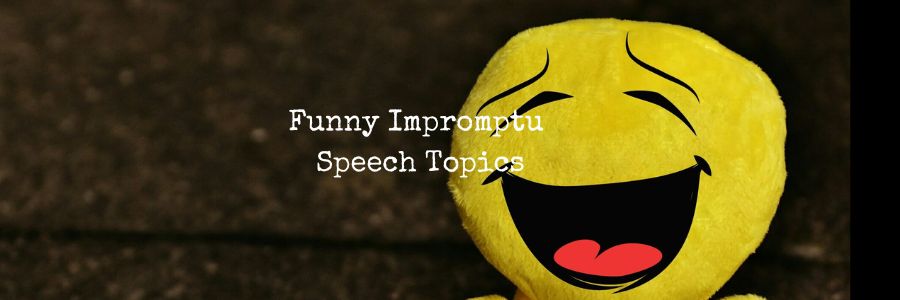 73 Funny Impromptu Speech Topics - Elimu Centre