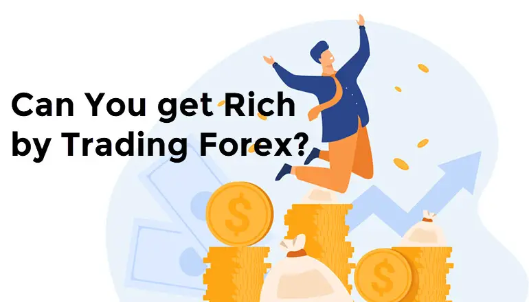 Can You Really Get Rich in Forex Trading