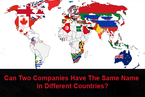Can two companies have the same name in different countries