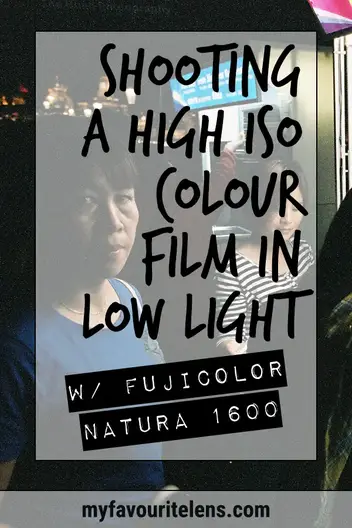 Shooting A High Iso Colour Film In Low Light Fujicolor Natura 1600 My Favourite Lens