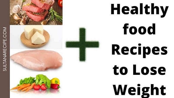 Health food recipes to lose weight 1 Healthy food recipes to lose weight